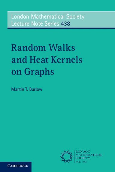 Martin T. Barlow - Random Walks and Heat Kernels on Graphs, Häftad