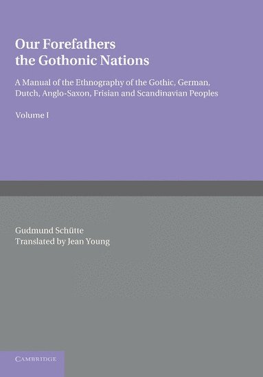 bokomslag Our Forefathers: The Gothonic Nations: Volume 1