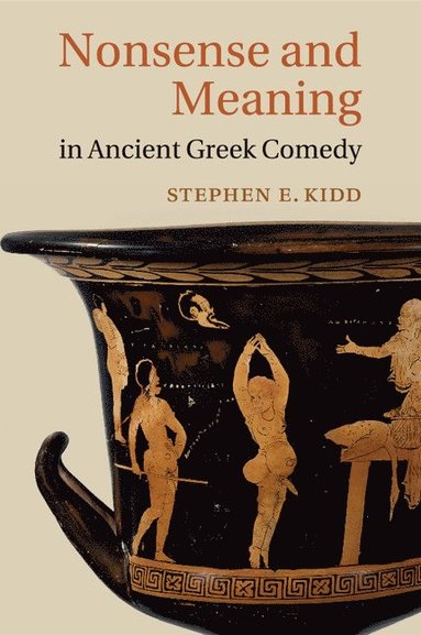 bokomslag Nonsense and Meaning in Ancient Greek Comedy