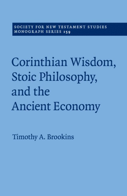 Corinthian Wisdom, Stoic Philosophy, and the Ancient Economy 1