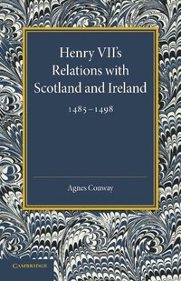 bokomslag Henry VII's Relations with Scotland and Ireland 1485-1498