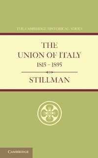 bokomslag The Union of Italy 1815-1895