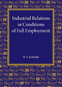 bokomslag Industrial Relations in Conditions of Full Employment