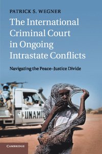 bokomslag The International Criminal Court in Ongoing Intrastate Conflicts
