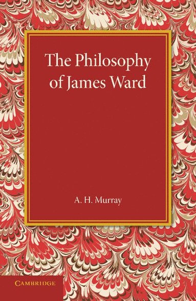 bokomslag The Philosophy of James Ward