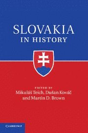 Mikuláš Teich, Dušan Kováč, Martin D. Brown, Cambridge) Teich, Mikulas (Robinson College, Dusan Kovac, Martin D. (Richmond: The American International University in London) Brown, Mikul Teich, Du an Kov - Slovakia in History, Häftad