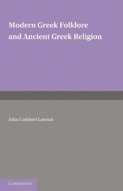 Modern Greek Folklore and Ancient Greek Religion 1