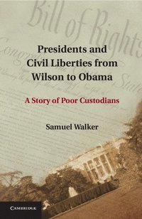 bokomslag Presidents and Civil Liberties from Wilson to Obama