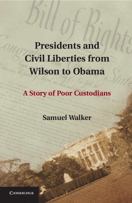 Presidents and Civil Liberties from Wilson to Obama 1