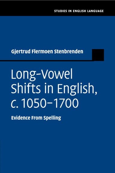 Gjertrud Flermoen Stenbrenden - Long-Vowel Shifts in English, c.1050-1700, Häftad