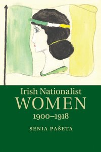 bokomslag Irish Nationalist Women, 1900-1918