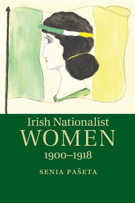 Irish Nationalist Women, 1900-1918 1