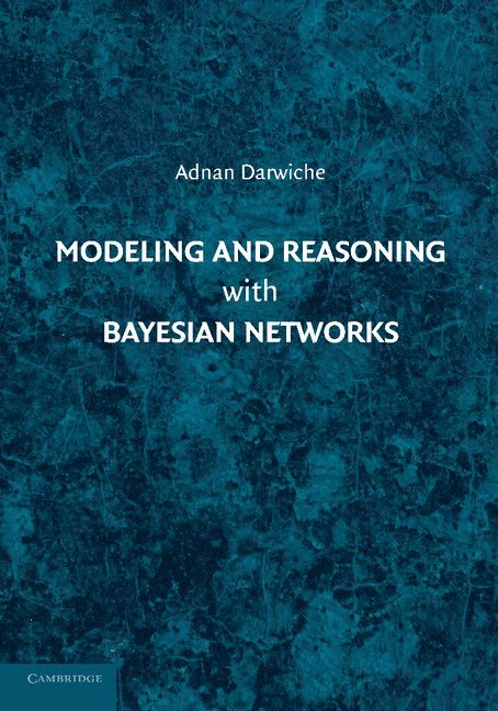 Modeling and Reasoning with Bayesian Networks 1