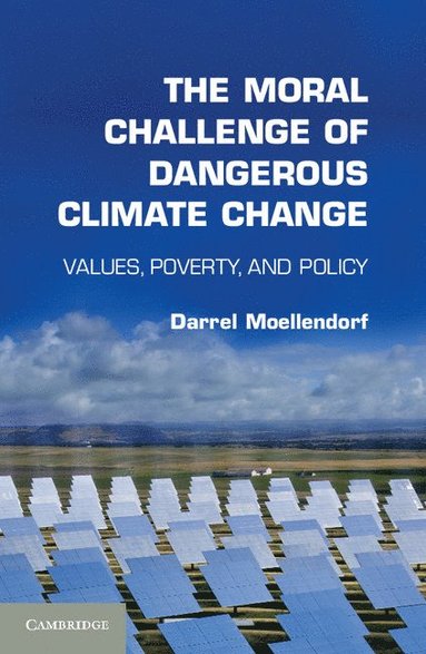 bokomslag The Moral Challenge of Dangerous Climate Change