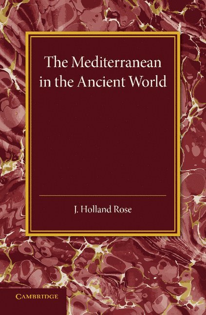 J. Holland Rose - The Mediterranean in the Ancient World, Häftad