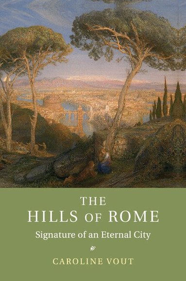 Caroline Vout - The Hills of Rome, Häftad