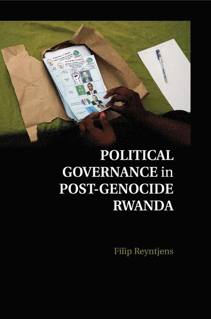 Belgium) Reyntjens, Filip (Universiteit Antwerpen, Filip Reyntjens - Political Governance in Post-Genocide Rwanda, Häftad