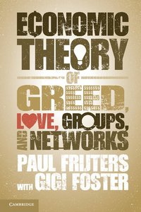 bokomslag Economic Theory of Greed, Love, Groups, and Networks