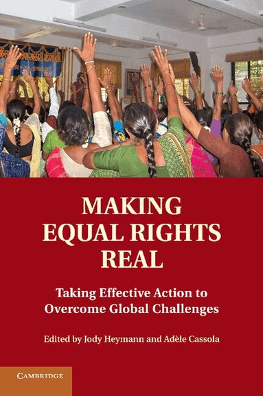 Jody Heymann, Adele Cassola - Making Equal Rights Real, Häftad