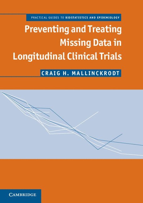 Preventing and Treating Missing Data in Longitudinal Clinical Trials 1