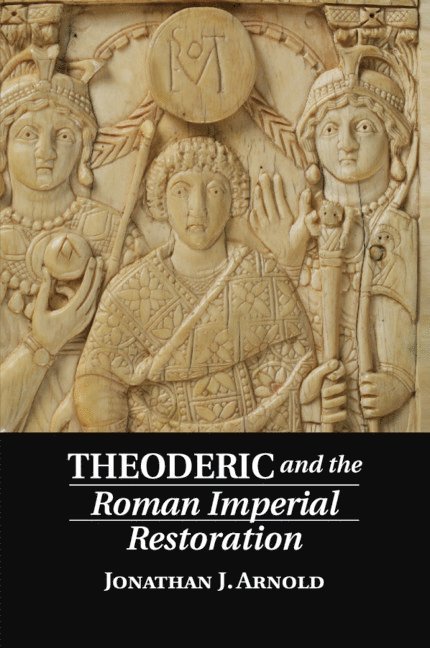 Theoderic and the Roman Imperial Restoration 1