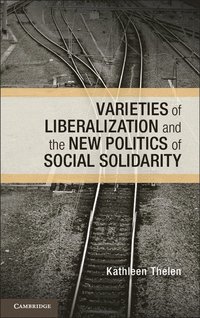 bokomslag Varieties of Liberalization and the New Politics of Social Solidarity