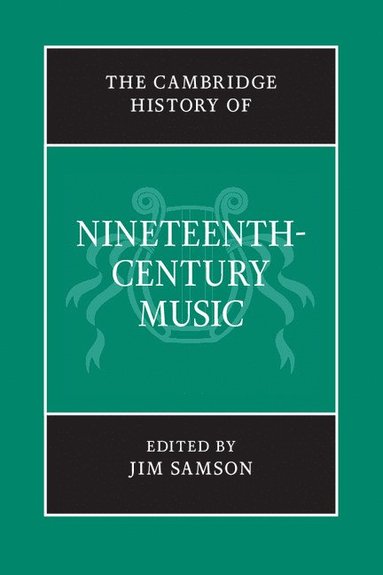 bokomslag The Cambridge History of Nineteenth-Century Music