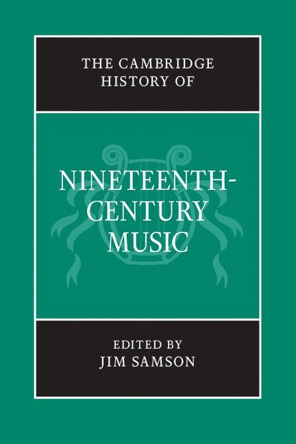 The Cambridge History of Nineteenth-Century Music 1