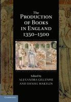 bokomslag The Production of Books in England 1350-1500