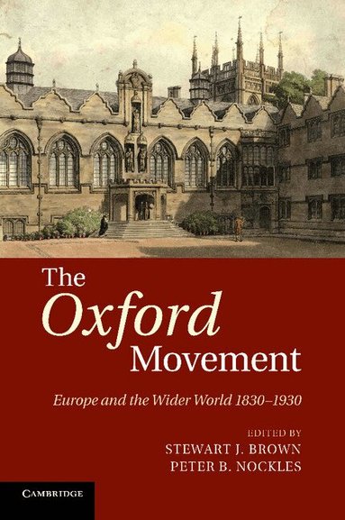 Stewart J. Brown, Peter B. Nockles - The Oxford Movement, Häftad