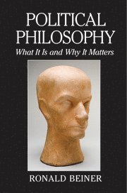 Ronald Beiner, Ronald (University of Toronto) Beiner - Political Philosophy, Häftad