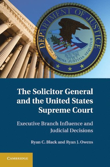 bokomslag The Solicitor General and the United States Supreme Court