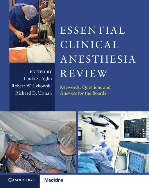 Linda S. Aglio, Robert W. Lekowski, Richard D. Urman - Essential Clinical Anesthesia Review, Häftad