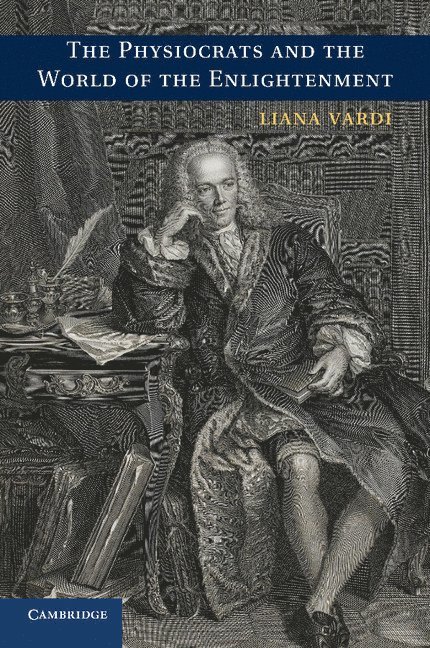 Liana Vardi, State University of New York) Vardi, Liana (University at Buffalo - The Physiocrats and the World of the Enlightenment, Häftad