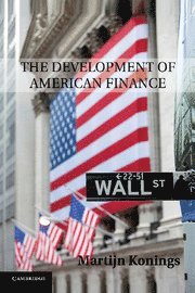 Martijn Konings, Martijn (University of Sydney) Konings - Development of American Finance, Häftad