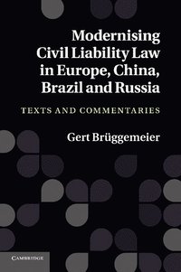 bokomslag Modernising Civil Liability Law in Europe, China, Brazil and Russia