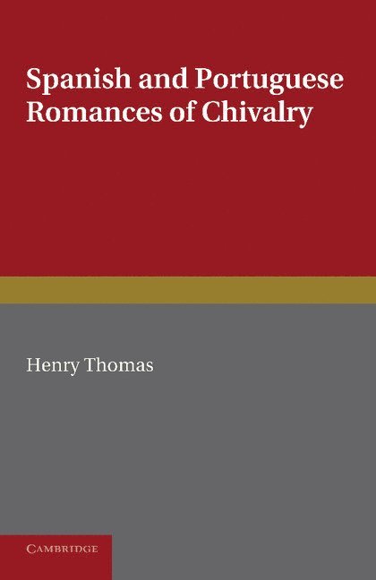 Henry Thomas - Spanish and Portuguese Romances of Chivalry, Häftad