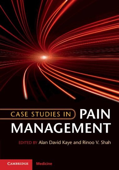 Alan David Kaye, Rinoo V. Shah - Case Studies in Pain Management, Häftad