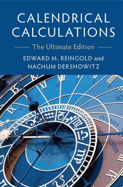 Edward M. (Illinois Institute of Technology) Reingold, Nachum (Tel-Aviv University) Dershowitz, Edward M. Reingold, Nachum Dershowitz - Calendrical Calculations, Häftad