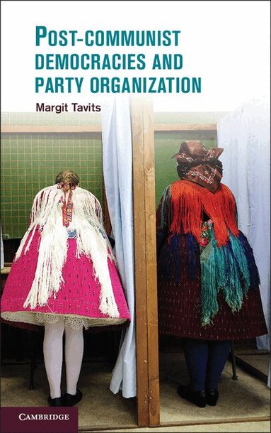 Margit Tavits - Post-Communist Democracies and Party Organization, Häftad