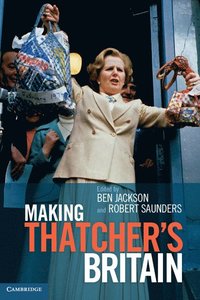 bokomslag Making Thatcher's Britain