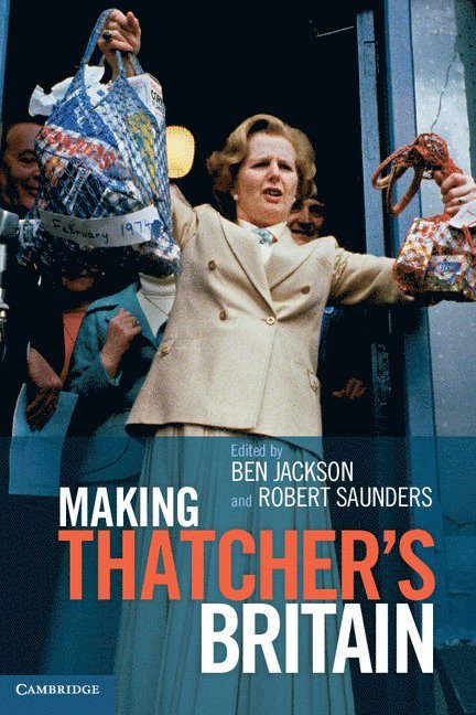 Making Thatcher's Britain 1