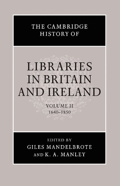 London) Mandelbrote, Giles (British Library, K. A. (University of London) Manley, Giles Mandelbrote, K. A. Manley - The Cambridge History of Libraries in Britain and Ireland, Häftad