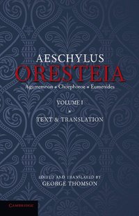 bokomslag The Oresteia of Aeschylus: Volume 1