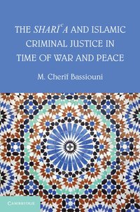 bokomslag The Shari'a and Islamic Criminal Justice in Time of War and Peace