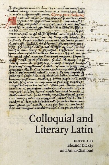 Eleanor Dickey, Anna Chahoud - Colloquial and Literary Latin, Häftad