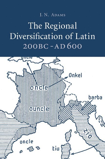 The Regional Diversification of Latin 200 BC - AD 600 1