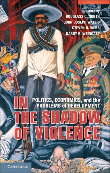 Douglass C. North, John Joseph Wallis, Steven B. Webb, Barry R. Weingast - In the Shadow of Violence, Häftad