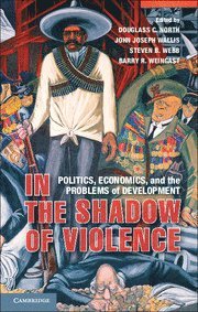 Douglass C. North, John Joseph Wallis, Steven B. Webb, Barry R. Weingast, St Louis) North, Douglass C. (Washington University, College Park) Wallis, John Joseph (University of Maryland, California) Weingast, Barry R. (Stanford University - In the Shadow of Violence, Häftad