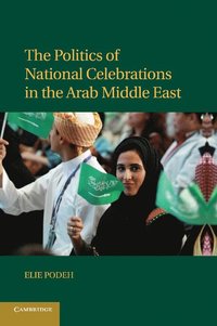 bokomslag The Politics of National Celebrations in the Arab Middle East